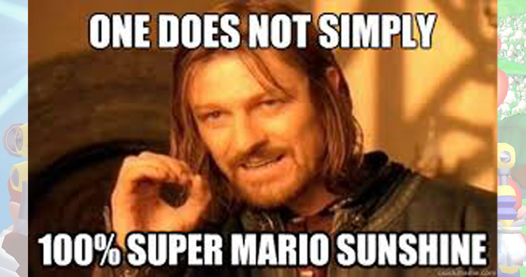 LOTR one does not meme saying "one does not simply 100% super mario sunshine"