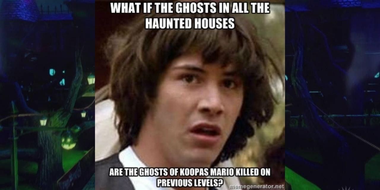 A confused man with the text 'What if the ghosts in all the haunted houses are the ghosts of Koopas Mario killed in previous levels?'