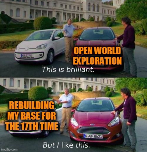 A meme featuring the Top Gear host saying that he likes the open world exploration but loves rebuilding his base for the 17th time