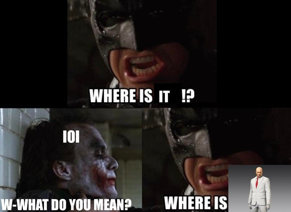 Hitman 3 meme in the format of Batman interrogating the Joker. First image is Batman saying &quot;Where is it?!&quot; The second image is the Joker saying &quot;W-what do you mean?&quot; and pretends that the Joker is IOI, the company who makes Hitman. The third image is Batman asking again &quot;Where is it?&quot; The word it is replaced by an image of Agent 47 wearing the Requiem Suit.
