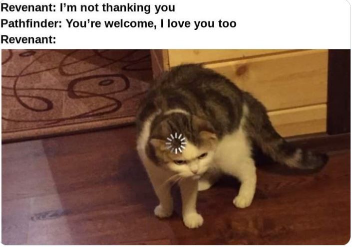 Pathfinder Loves Everyone Apex Legends Revenant Meme