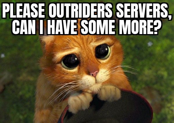 Some More Outriders Please Meme