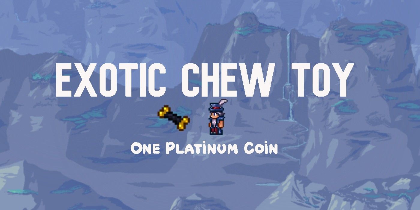 terraria exotic chew toy