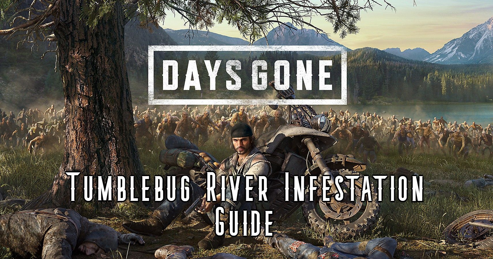 Tumblebug River Infestation Guide Days Gone
