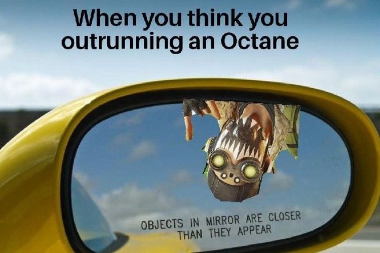 Closer Than He Seems Octane Apex Legends Meme.