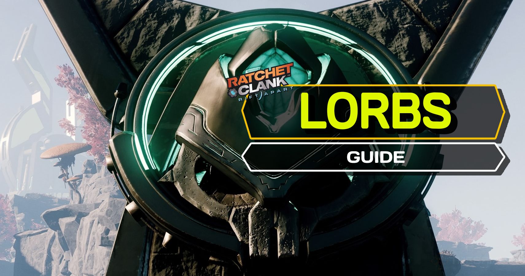 Ratchet and Clank Rift Apart Lorbs Guide