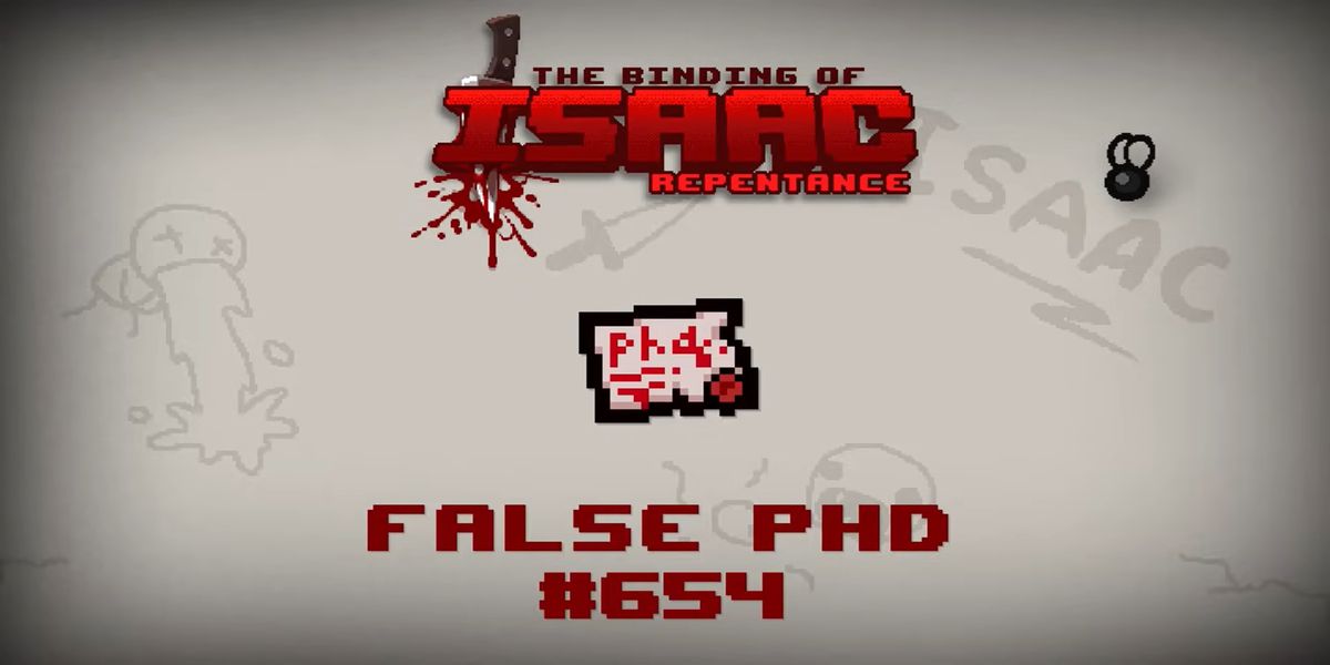 A poorly written PHD, labelled False PHD. The Binding of Isaac: Repentance