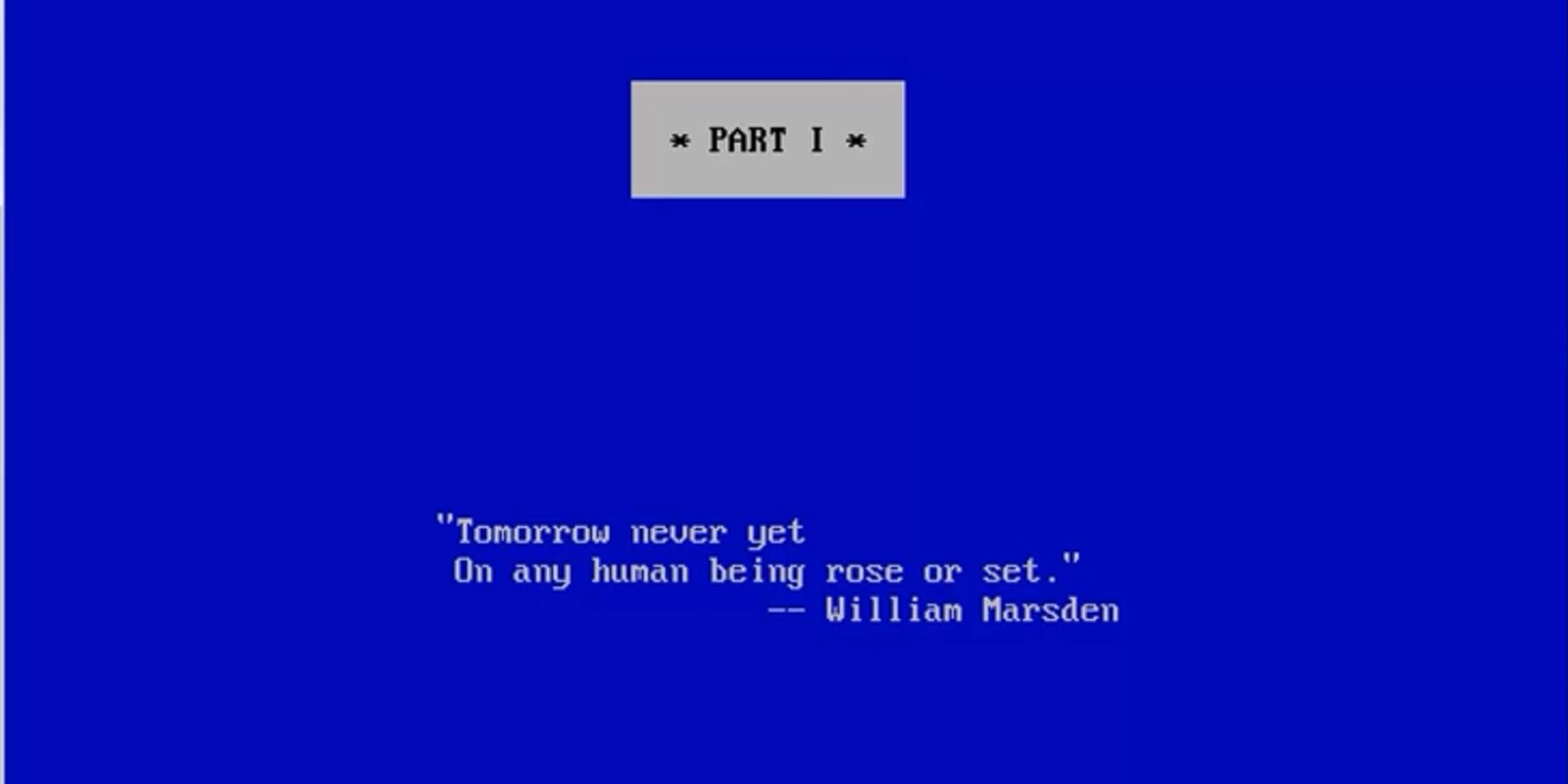 Title card saying Part 1, with a quote from William Marsden