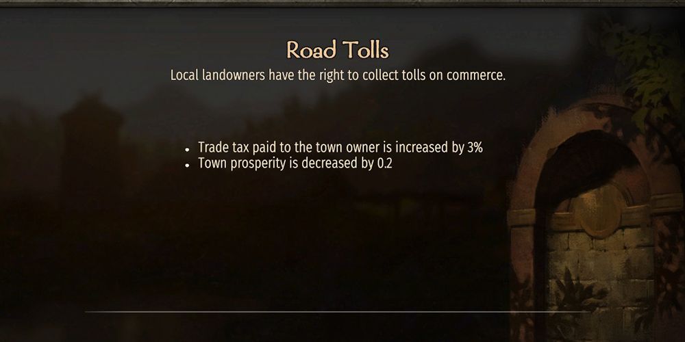 Road Tolls: Trade tax paid to the town owner is increased by 3%. Town prosperity is decreased by 0.2.