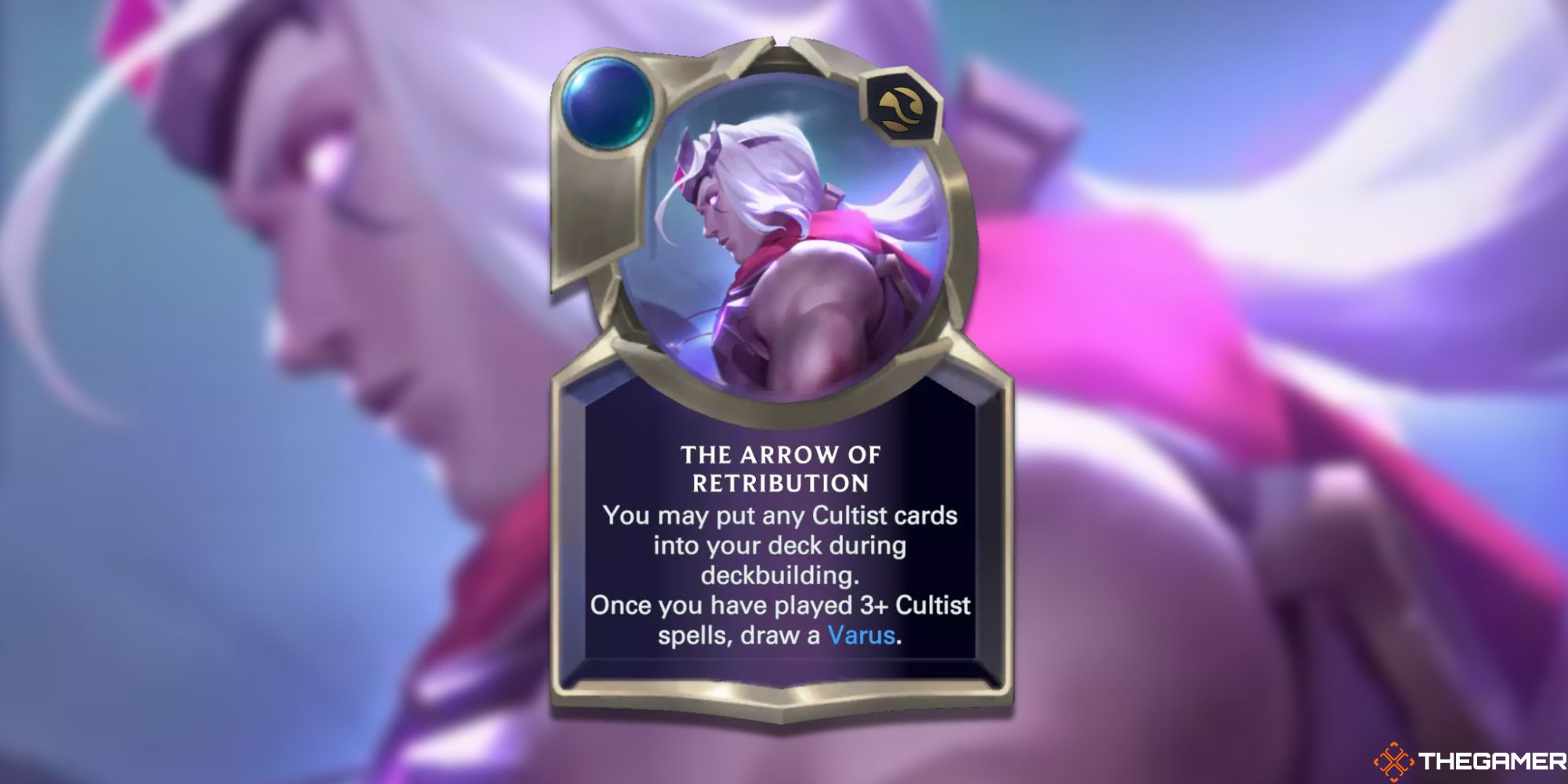 Legends of Runeterra The arrow of retribution varus passive 
