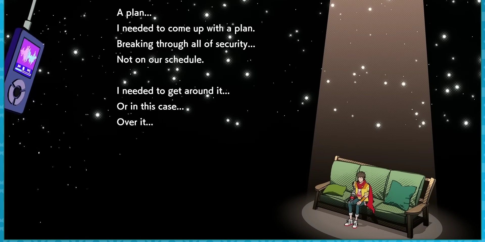 Hi-Fi Rush screenshot of Chai sitting on a couch below a glimmering starry sky, with his music player swinging in the corner. The text reads: "A plan... I need to come up with a plan. Breaking through all of security... Not on our schedule. I need to get around it... Or in this case... Over it..."