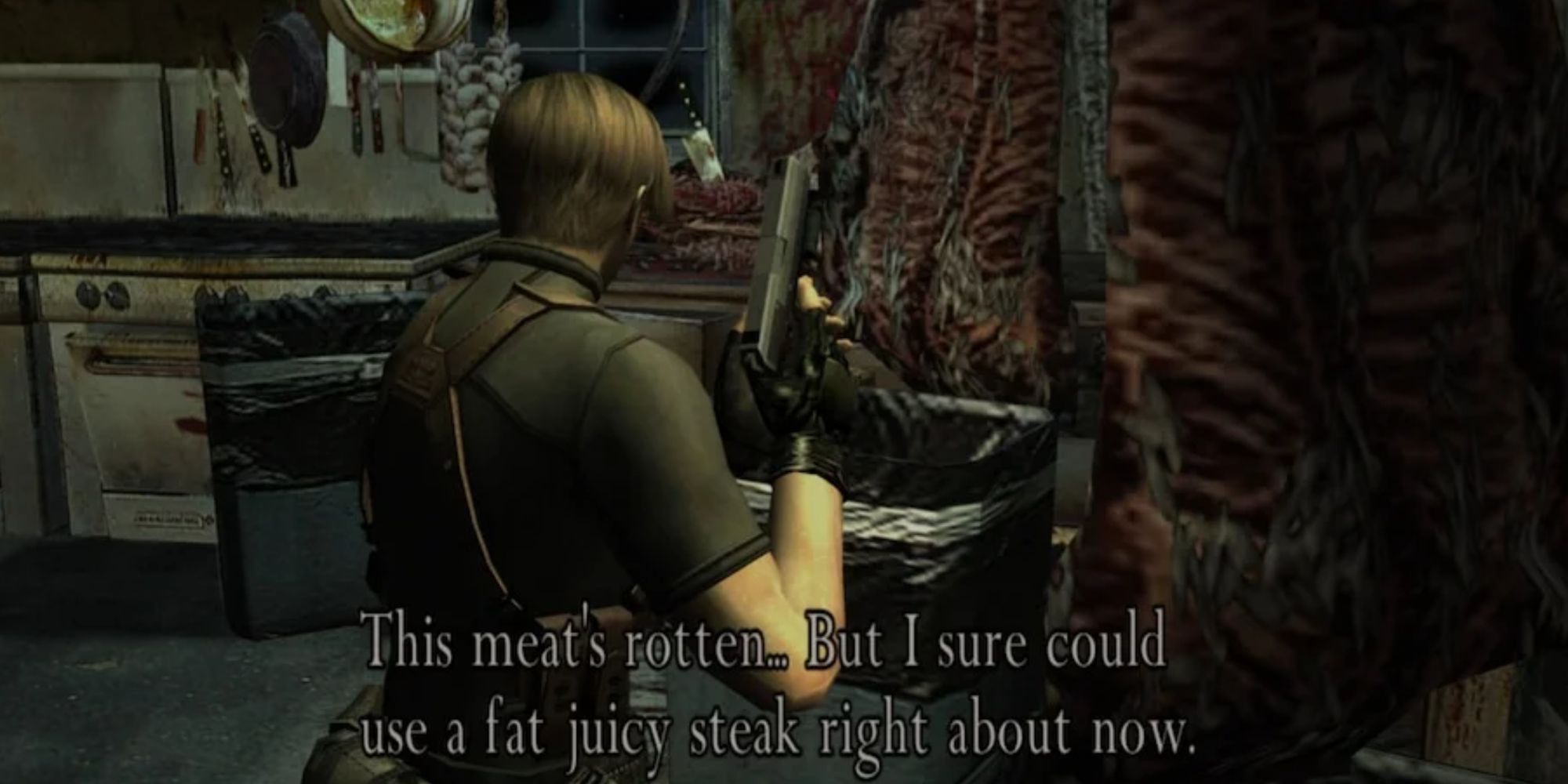 Leon Saying This Meat's Rotten... But I Sure Could Use A Fat Juicy Steak Right About Now. In Resident Evil 4