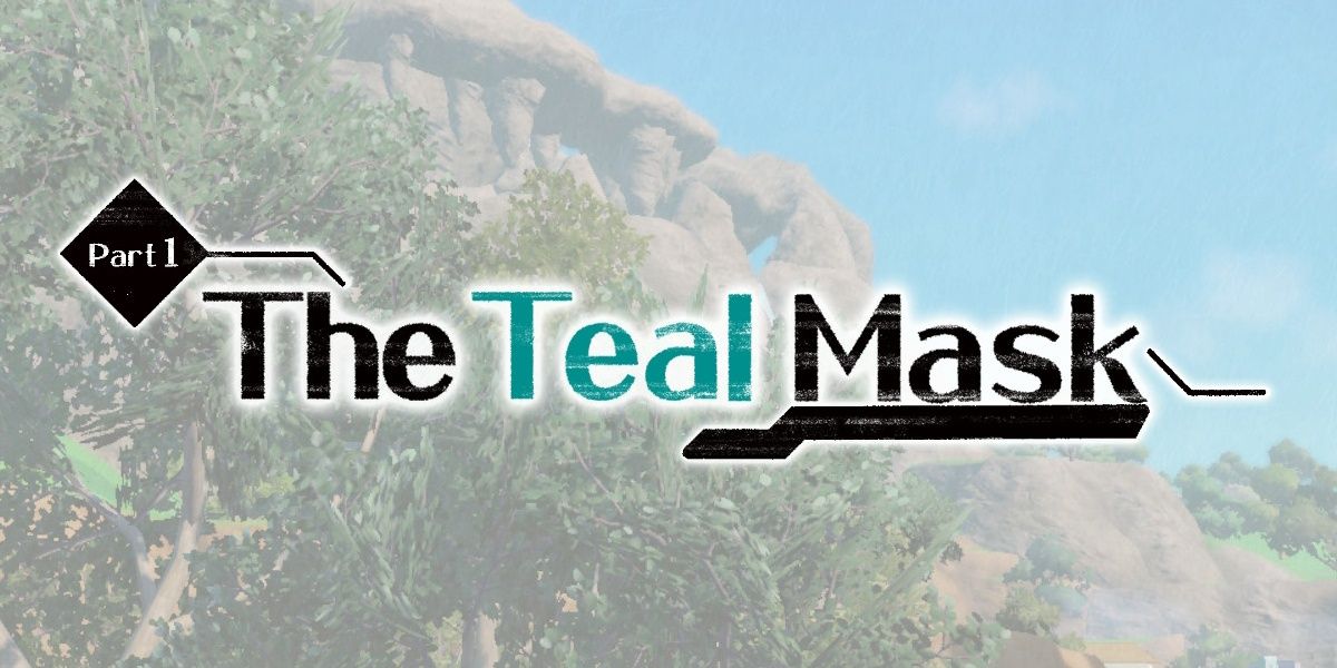 The opening title screen displaying "Part 1: The Teal Mask" in Pokemon Scarlet & Violet.
