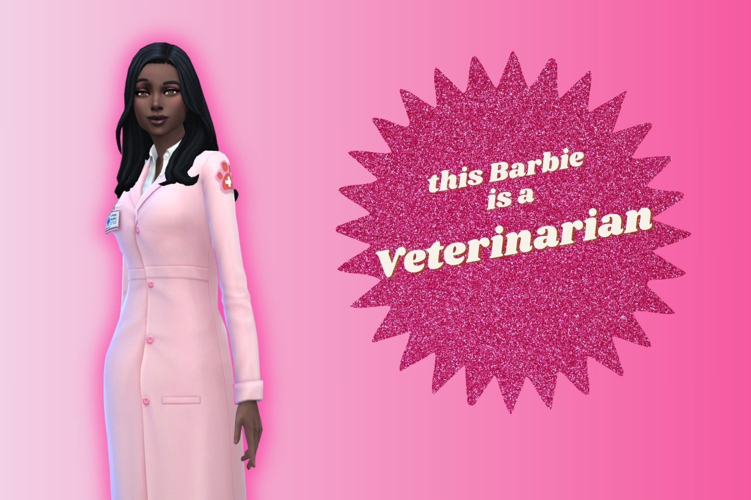 A Sim stands against a pink ombre background dressed in a veterinary coat. Next to her an emblem reads, "this Barbie is a veterinarian".