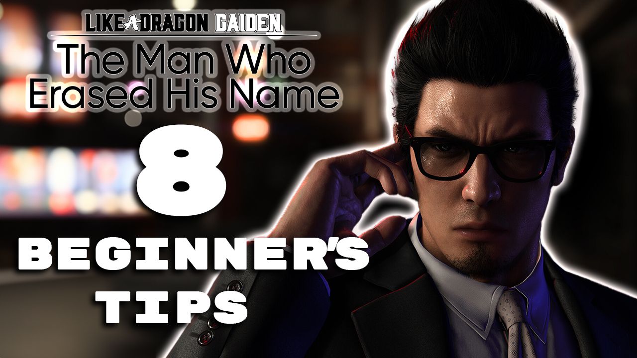 Like A Dragon Gaiden Beginner's Guide