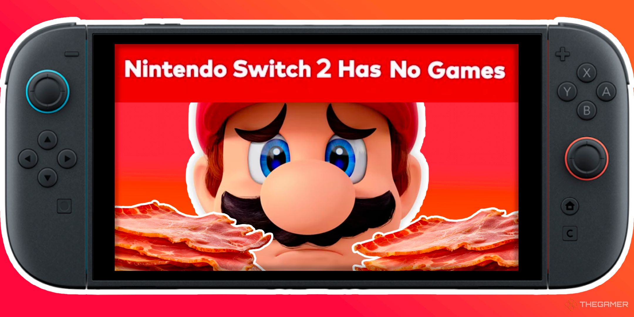 Mario looking sad inside of a Nintendo Switch 2 with unlimited bacon around him with text that reads Nintendo Switch 2 Has No Games above him.