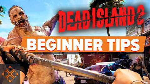 Dead Island 2: 10 tips for getting started