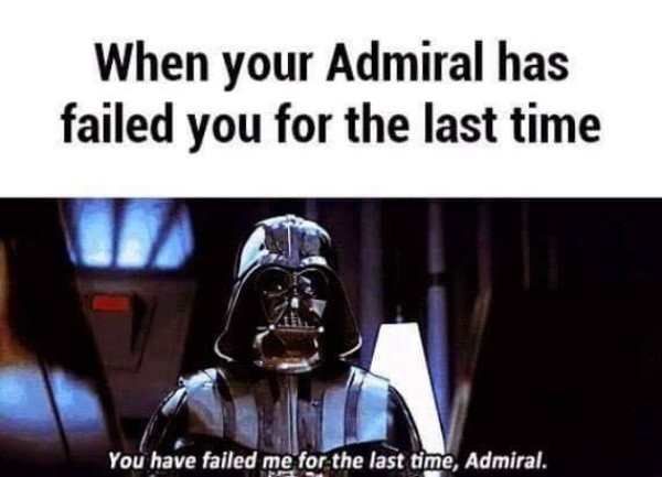 11- When Your Admiral Has Failed You For The Last Time