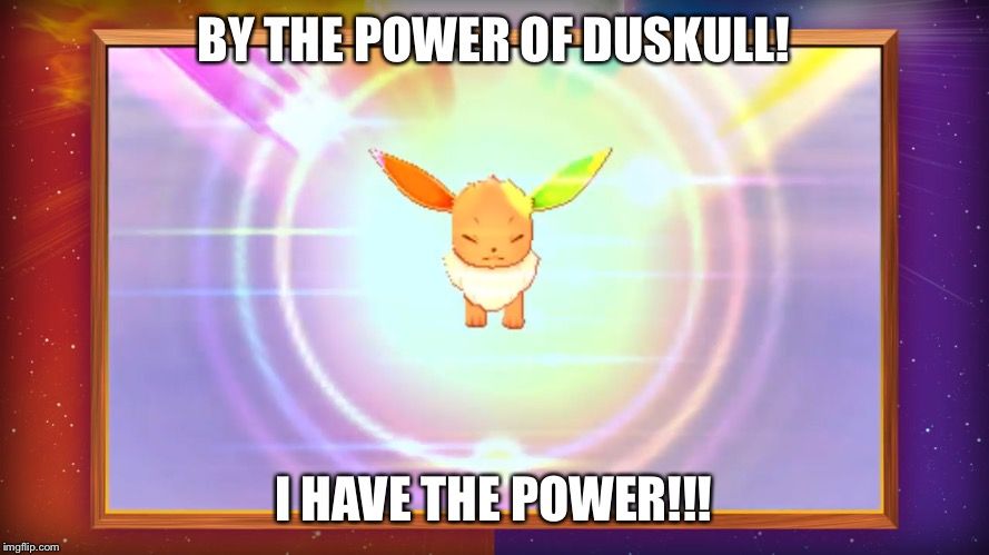 18- When Eevee Transforms By The Power Of Duskull