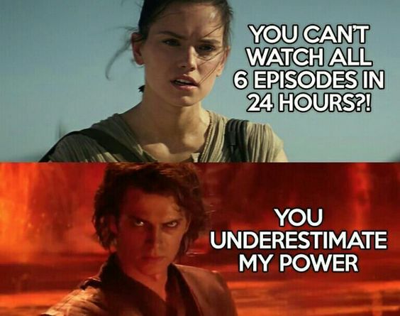 11- Your Midi-Chlorians For Binge Watching Are Unmatched