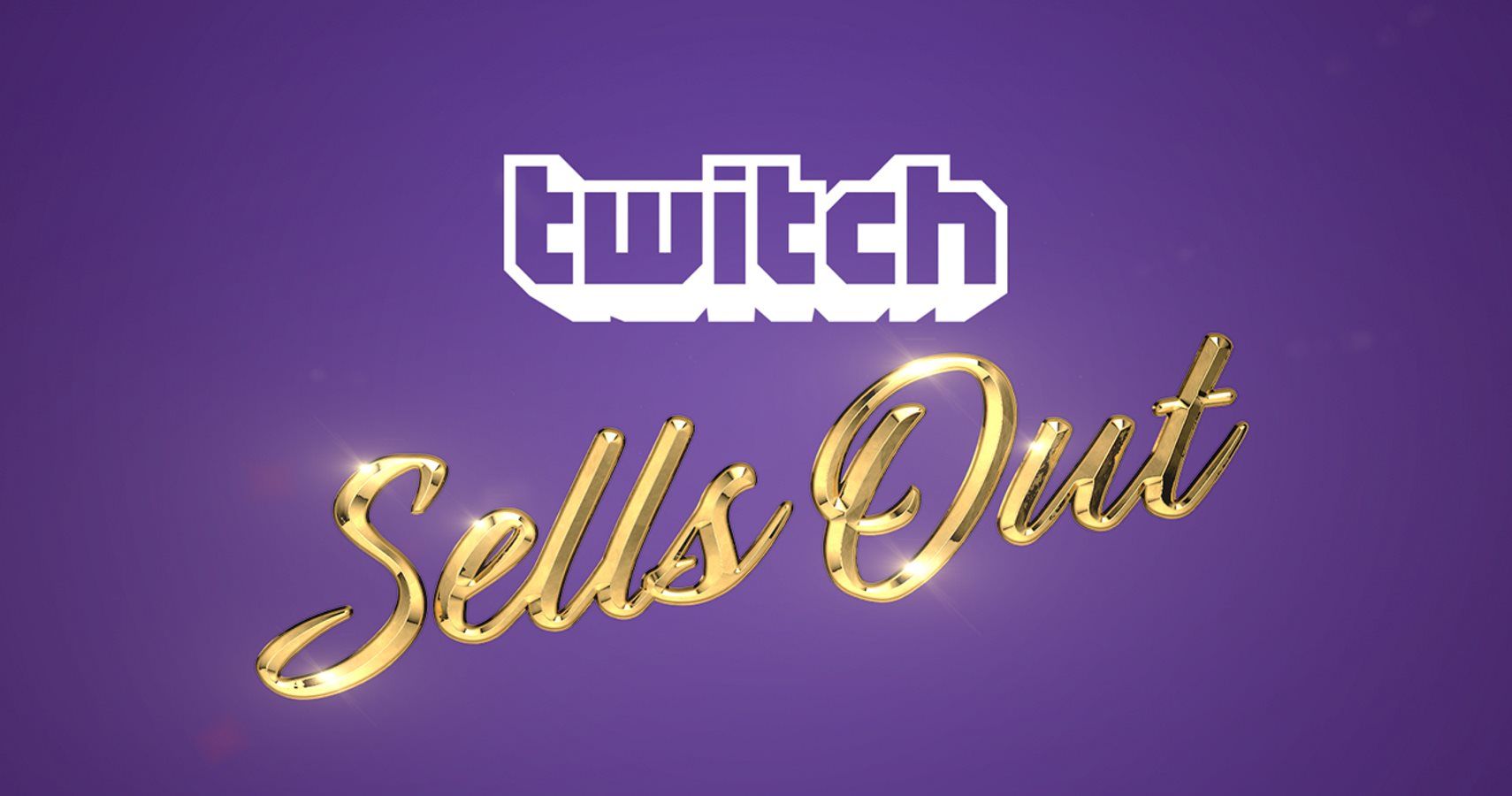 Twitch Sell Out
