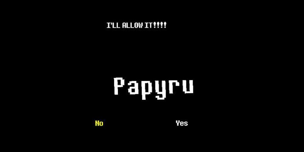 Screenshot of Undertale's name selection screen where the player has typed "Papyru" and Papyrus responds "I'll allow it!!"