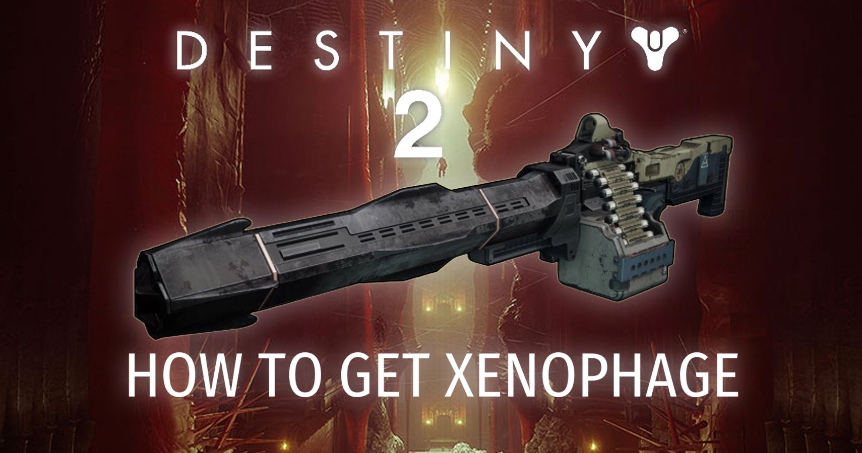Destiny 2 How To Unlock The Exotic Machine Gun Xenophage