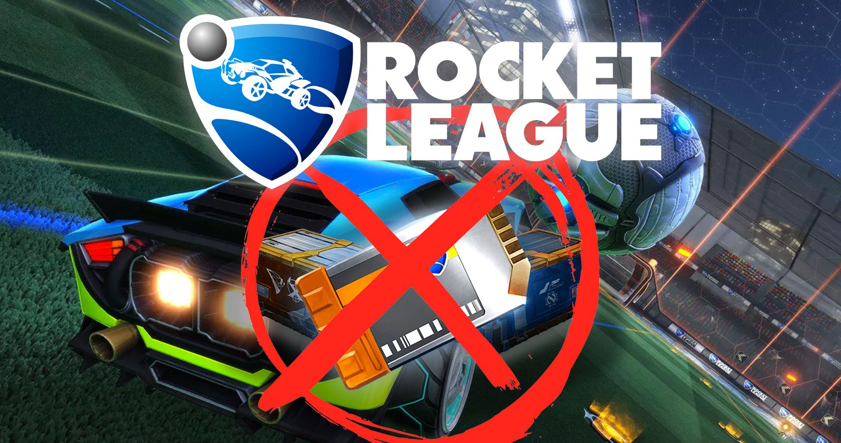 Rocket League To Drop Loot Boxes In Next Update