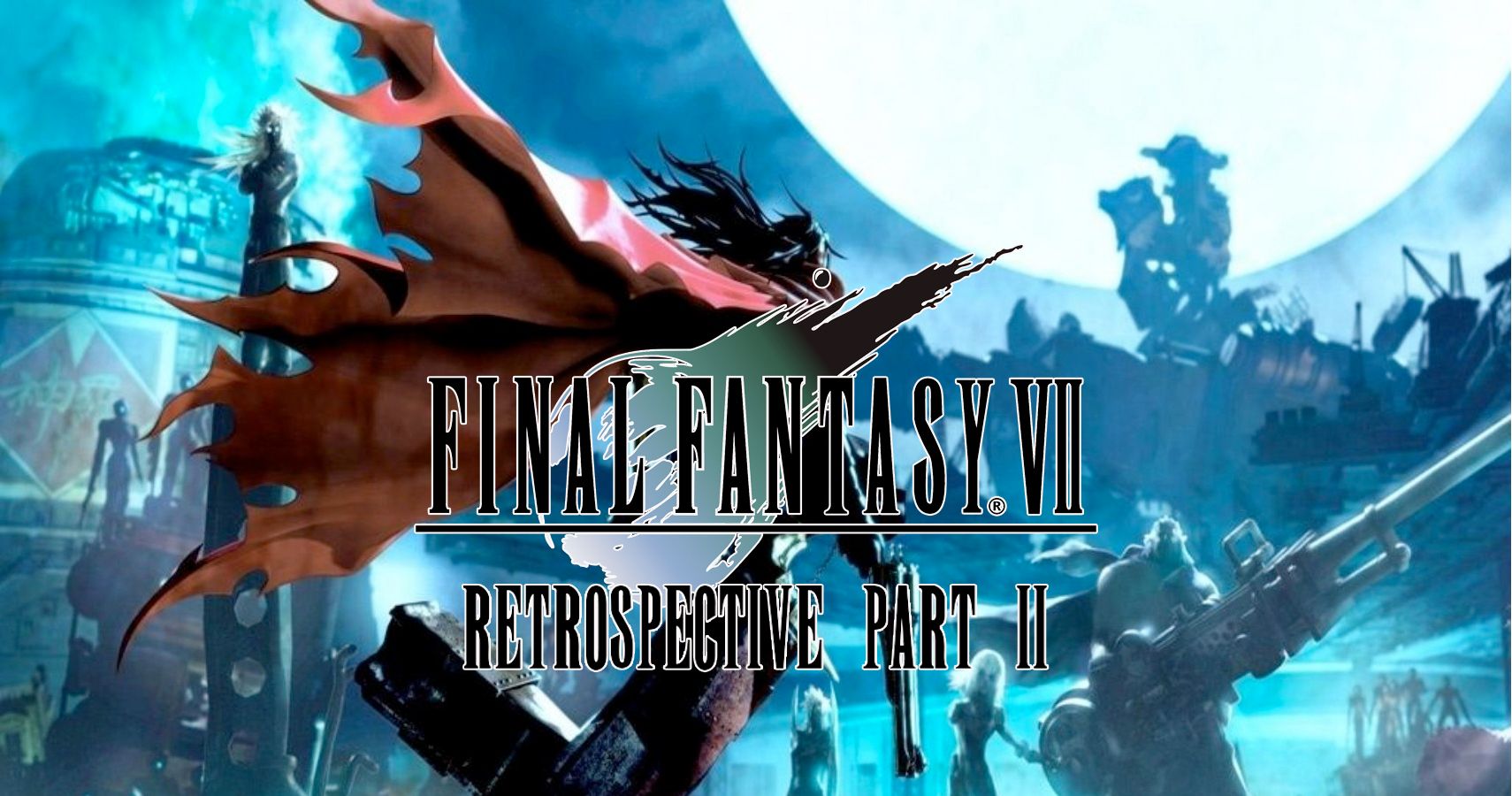 Final Fantasy VI Retrospective