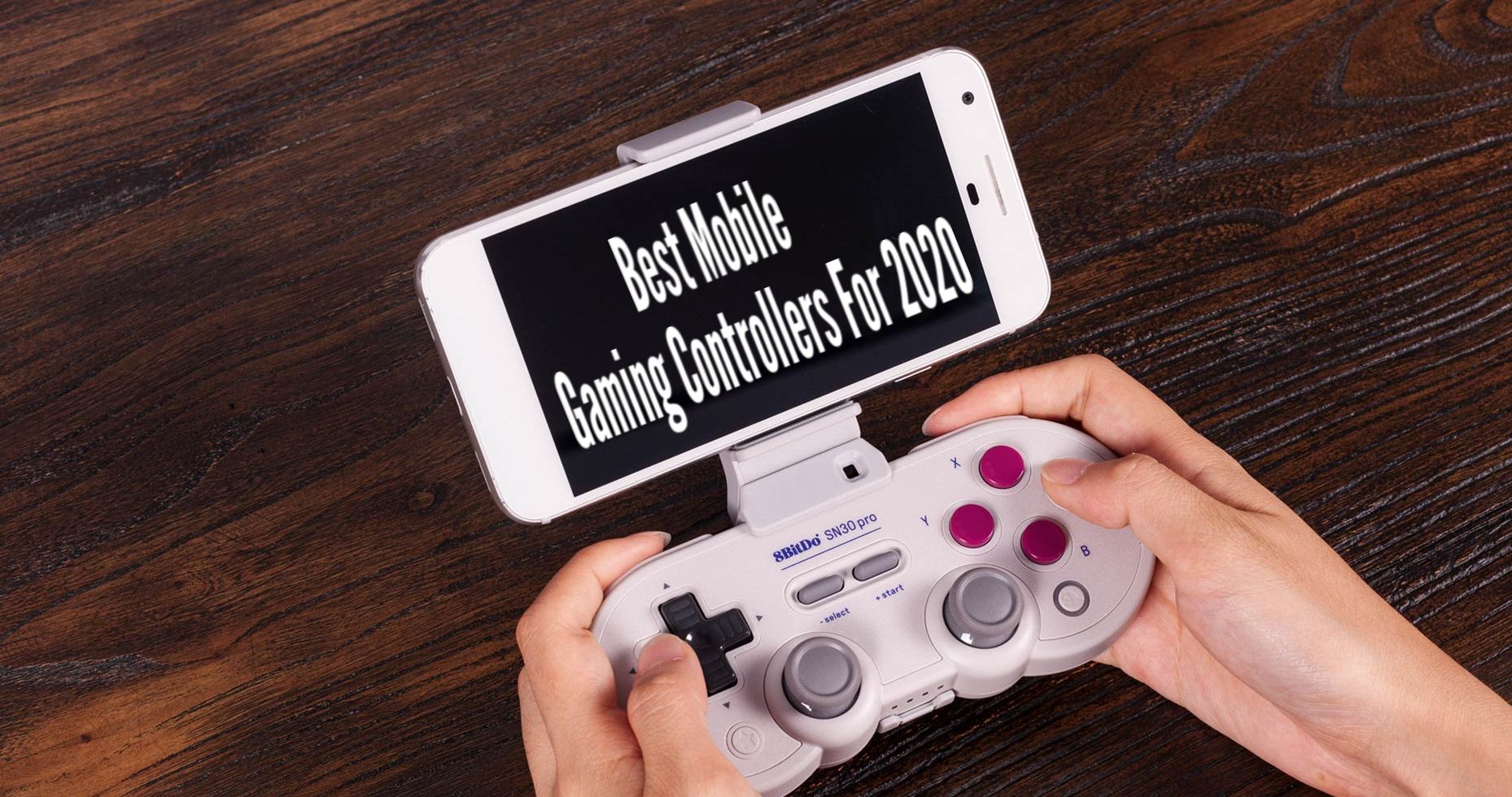 Top 5 Controllers For Mobile Gaming