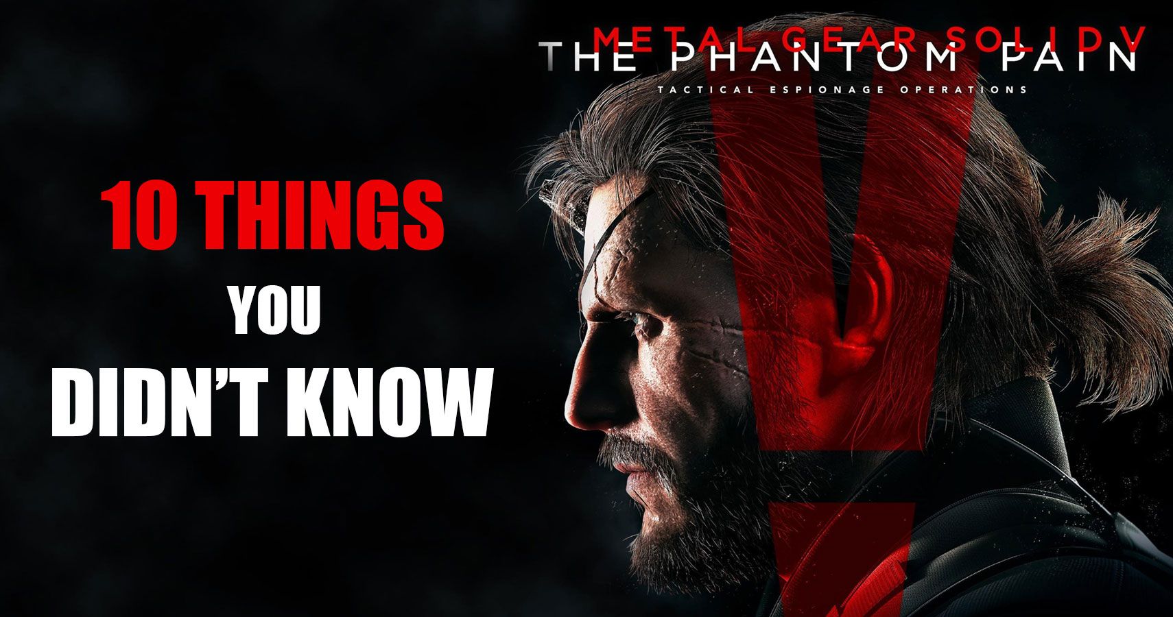 Metal Gear Solid V: 10 things you have to do