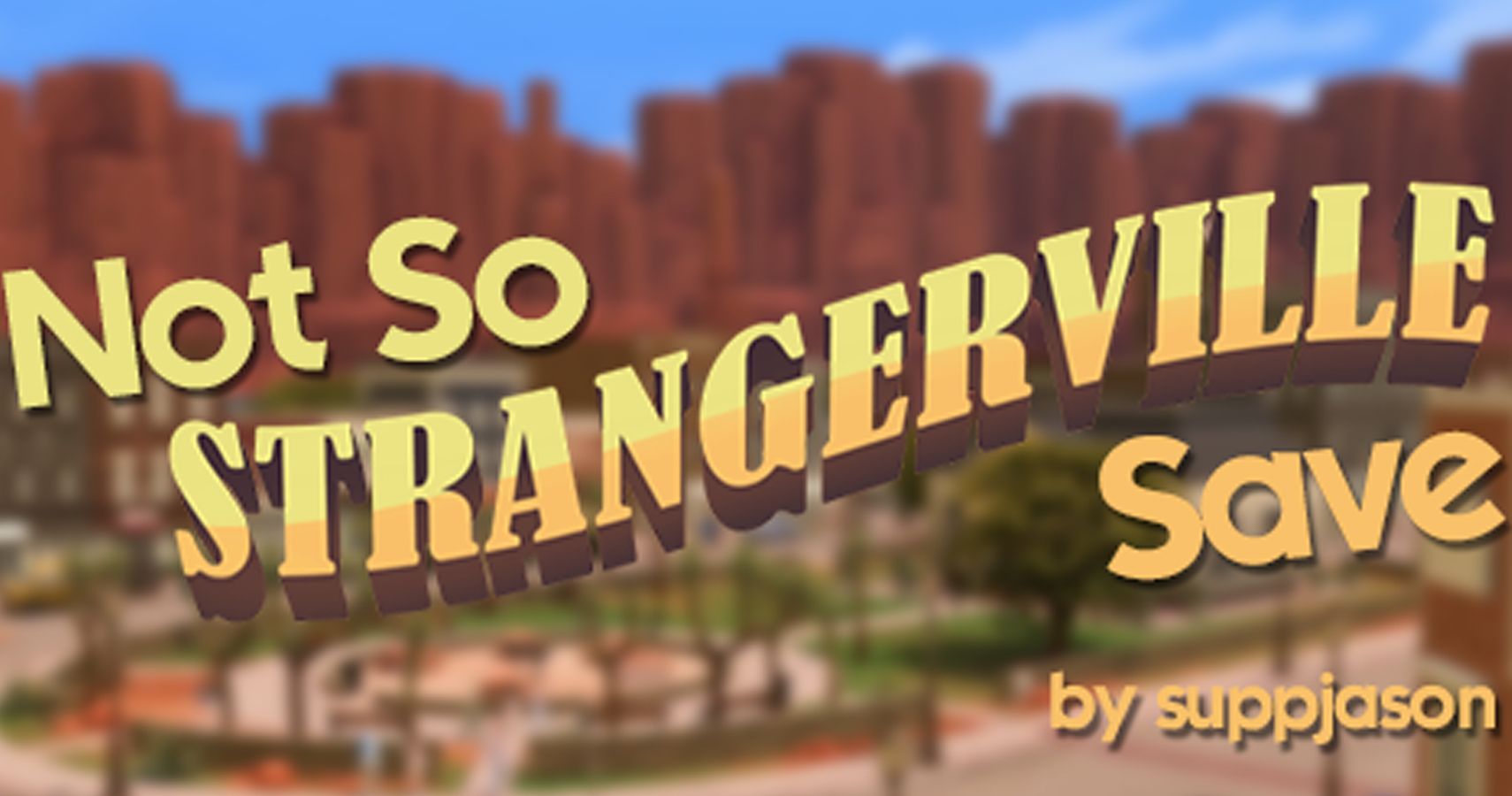 Not So Strangerville Save over a photo of the town