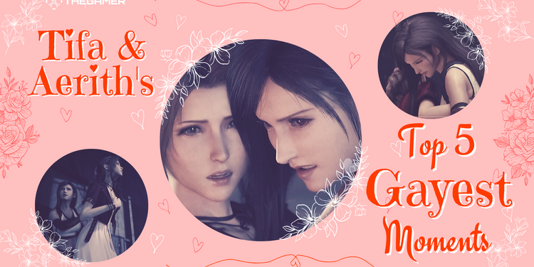FFVII Remake Tifa And Aeriths Top 5 Gayest Moments