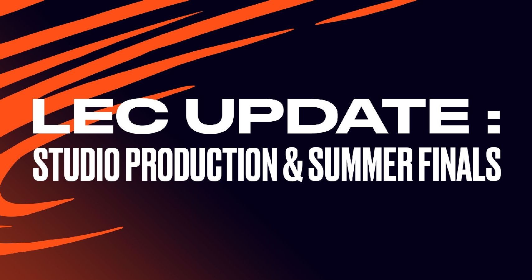 The LEC’s Summer Final Has Been Cancelled