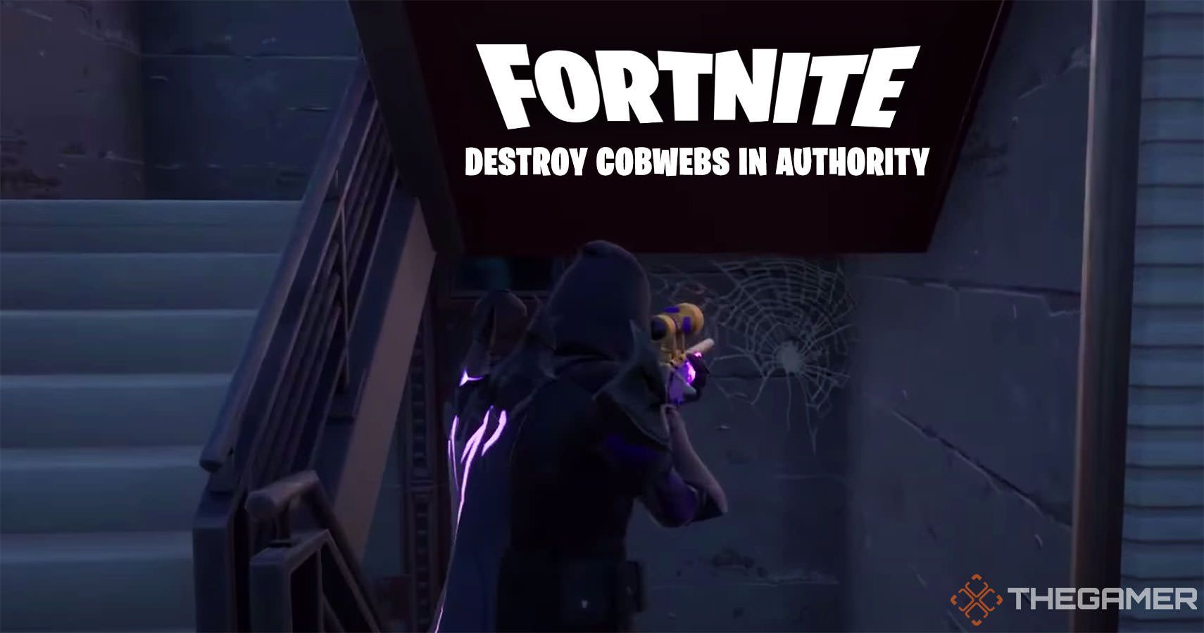 Fortnite How To Destroy Cobwebs In Authority