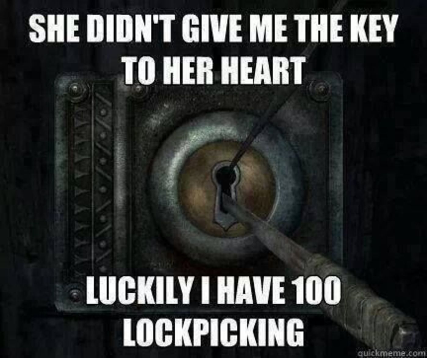 Skyrim Meme About Lockpicking A Heart