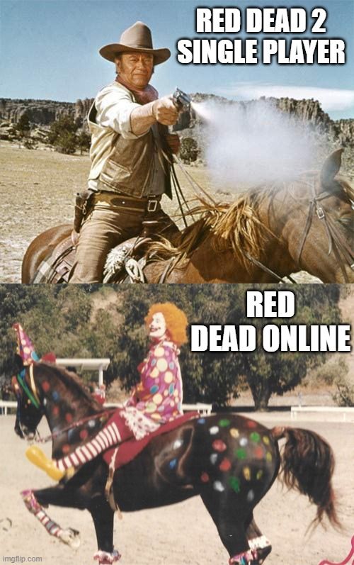 Red Dead Online Singleplayer Vs Online Meme