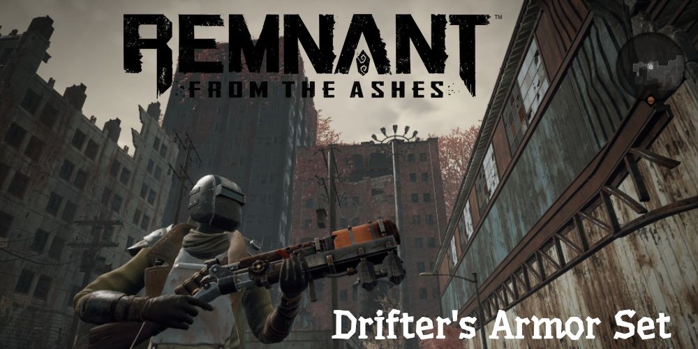 Drifter's Set  Remnant From The Ashes Wiki