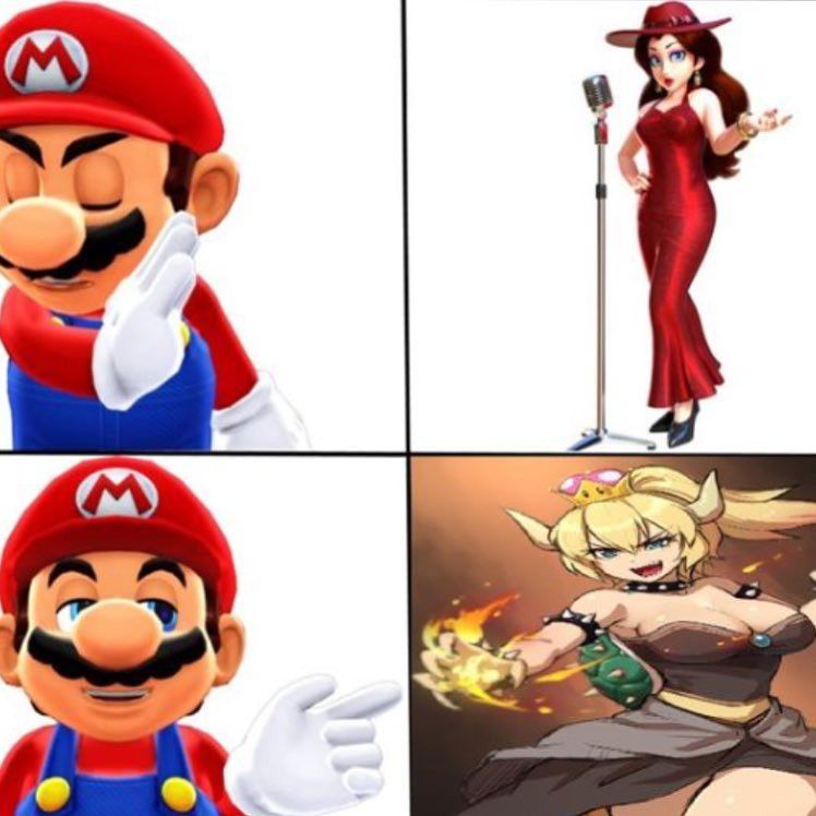 A meme where Mario replaces Drake and he chooses Bowsette over Pauline