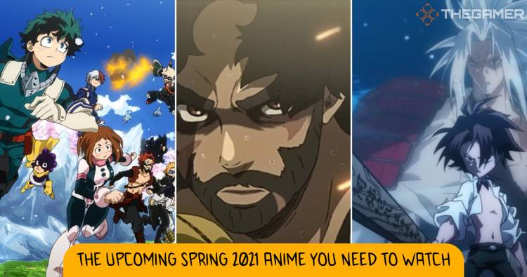 The Upcoming Spring 2021 Anime You Need To Watch Best Animes Spring 2022