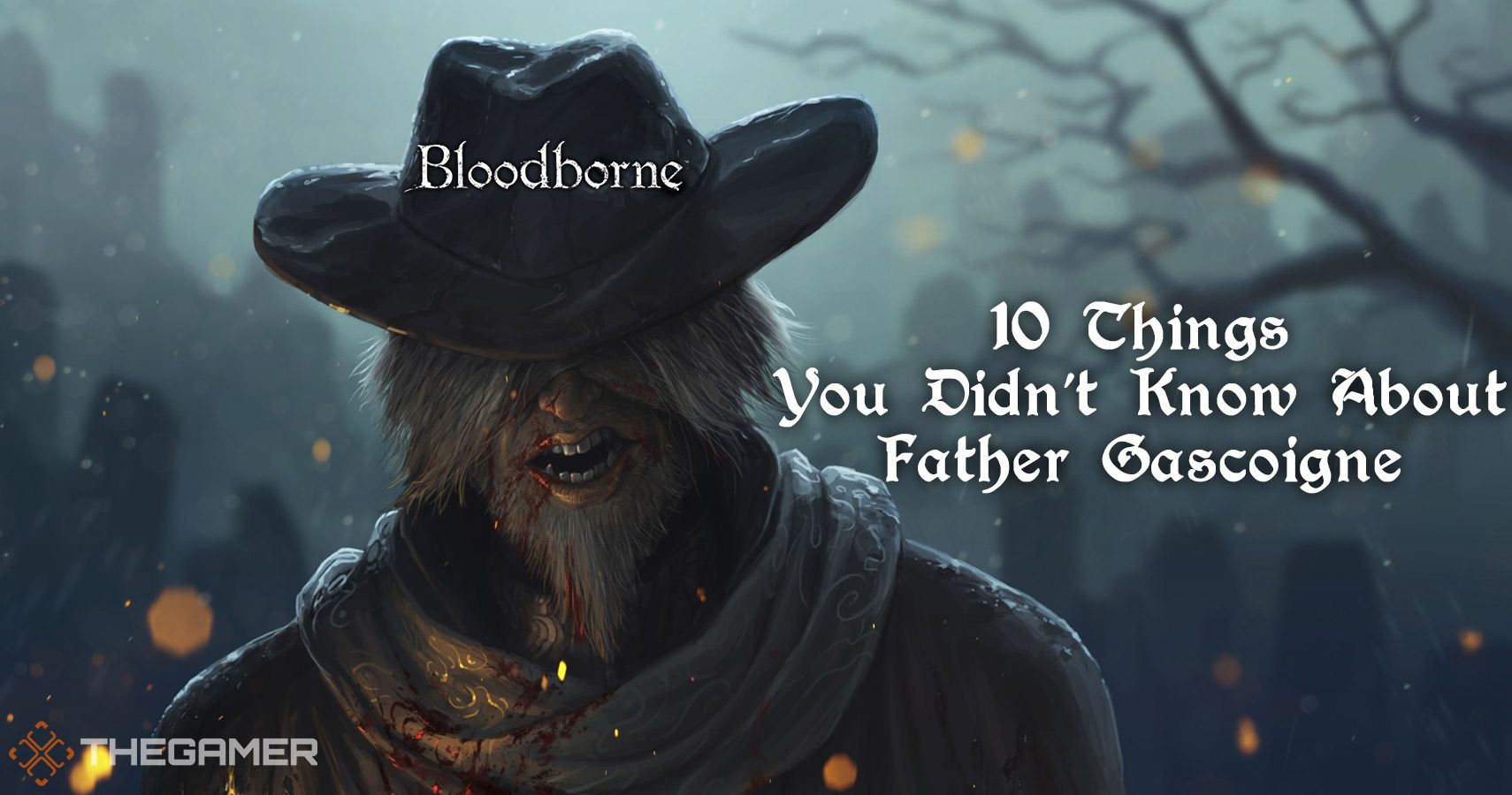 Bloodborne 10 Things You Didn T Know About Father Gascoigne - how to get friendly fedora roblox