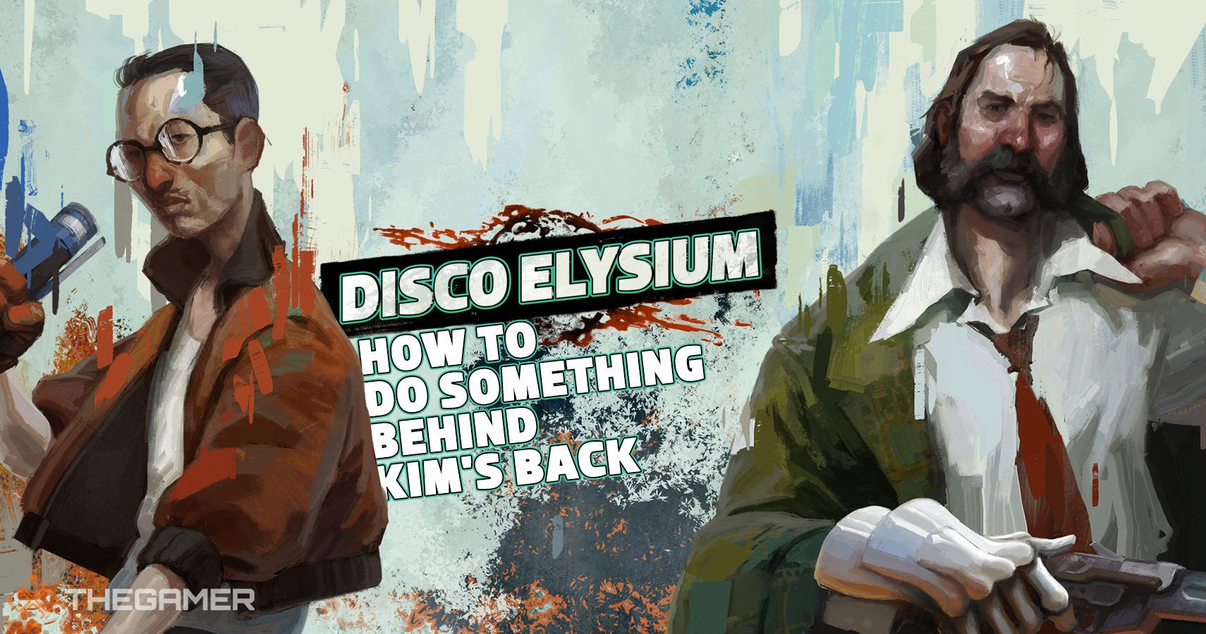 Disco Elysium How To Do Something Behind Kims Back
