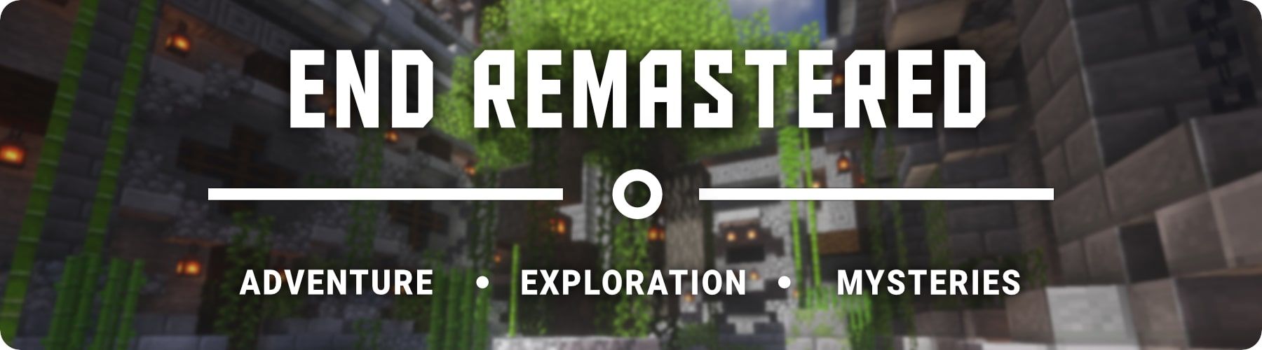 A blurred image of a Minecraft world, overlaid with text that reads, "End Remastered: Adventure, Exploration, Mysteries."