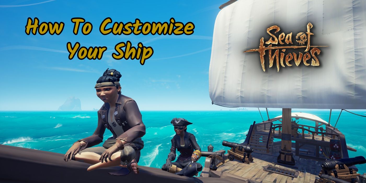 sea-of-thieves-how-to-customize-your-ship-pokemonwe