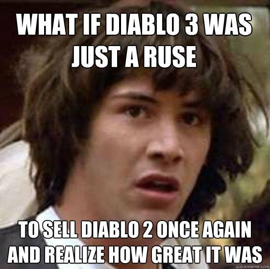 10 Diablo 2 Vs Diablo 3 Memes That Are Too Hilarious For Words 10 Diablo 2 Vs Diablo 3 Memes That Are Too Hilarious For Words