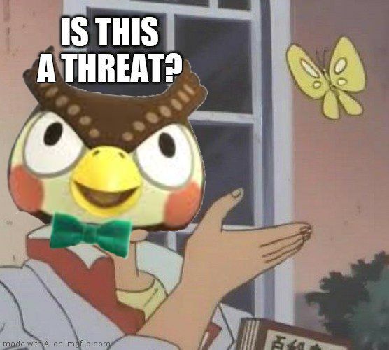 Is This A Threat Animal Crossing Blathers Meme