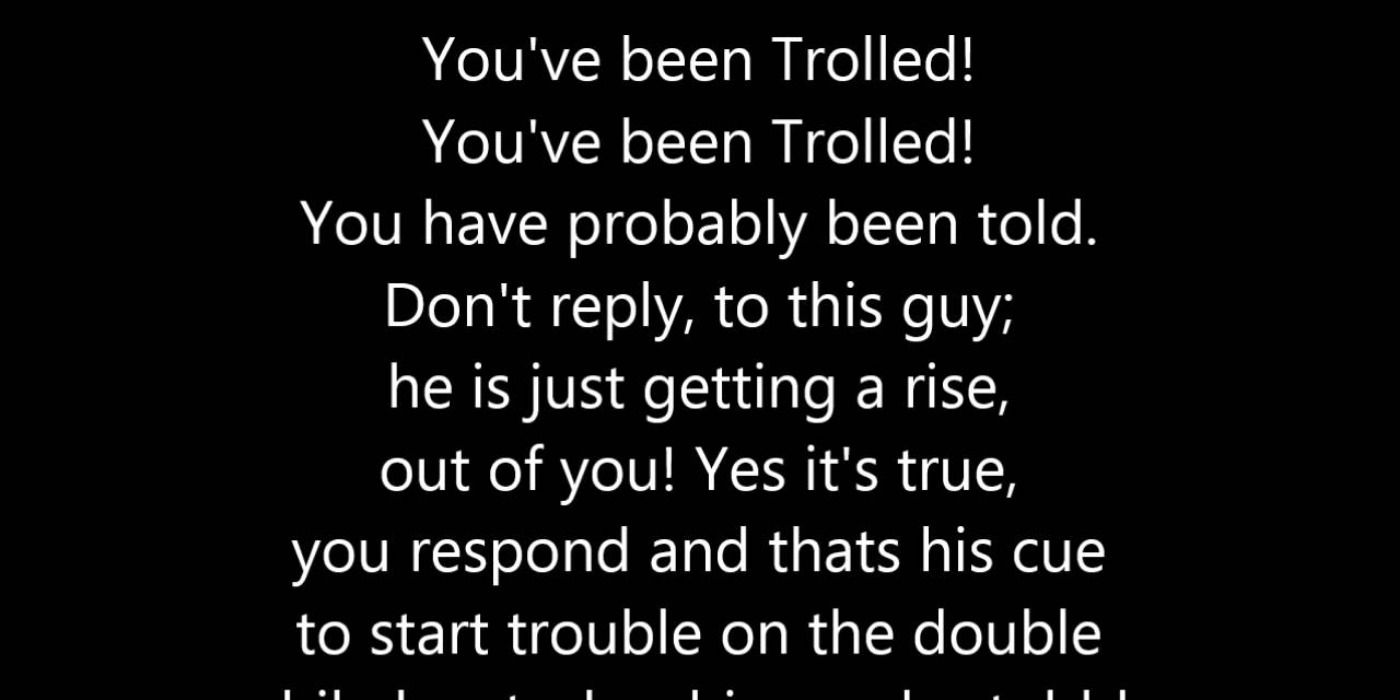 You've Been Trolled Song