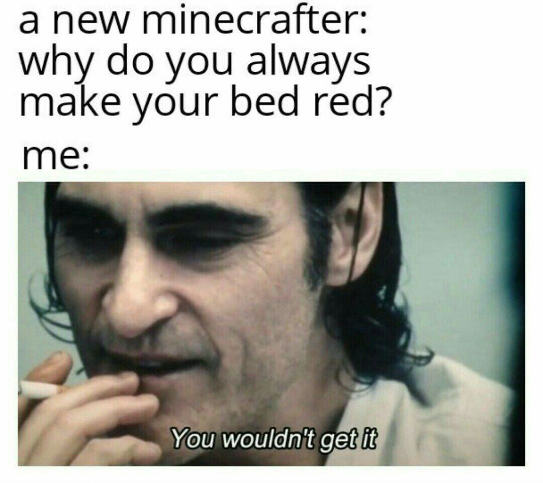 Meme About Minecraft Bed Colour Using Image Of New Joker Movie