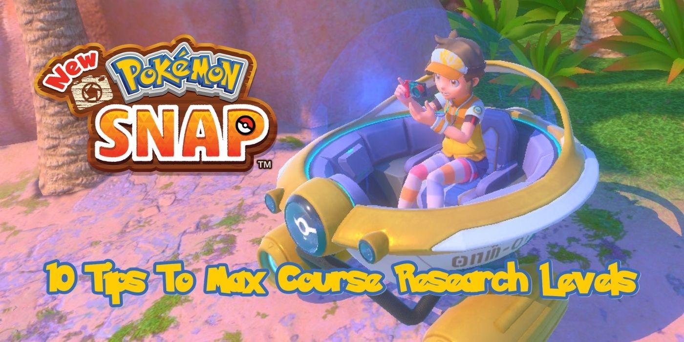 New Pokemon Snap 10 Tips To Max Course Research Levels ~ Philippines