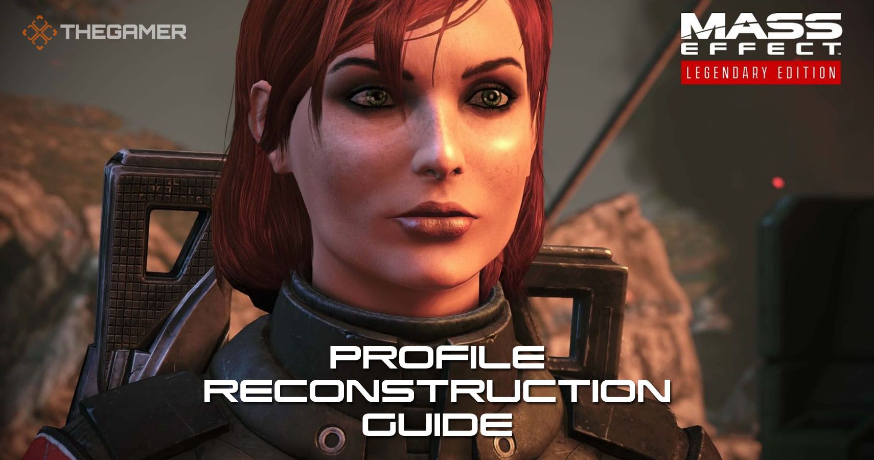 Mass Effect Legendary Edition- Profile Reconstruction Guide